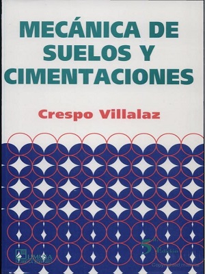 Mecanica de suelos y cimentaciones - Crespo Villalaz - Primera Edicion